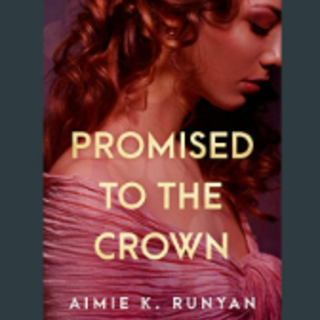 Get (PDF) Book Promised to the Crown (Da