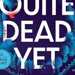 Read (PDF) Book Not Quite Dead Yet by Ho