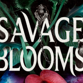 Read PDF Savage Blooms (Unearthly Deligh